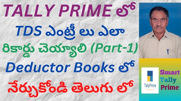 113. How to Record TDS Entries  in Deductor Books in Tally Prime (Part-1) | TELUGU | S T P