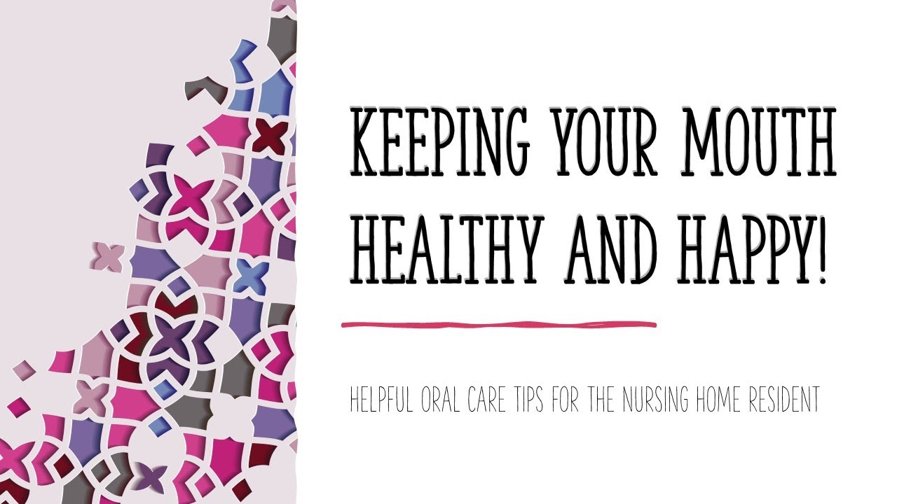 Oral Health Care Tips for Nursing Home Residents YouTube