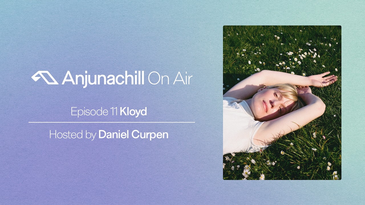 Anjunachill On Air 11: Kloyd | Hosted by Daniel Curpen auf YouTube ansehen Anjunachill On Air 11: Kloyd | Hosted by Daniel Curpen auf YouTube ansehen