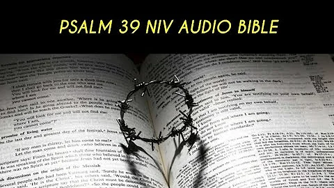 PSALM 39 NIV AUDIO BIBLE