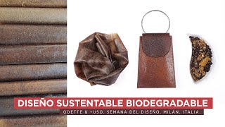 Diseño sustentable biodegradable. Odette +Uso en la semana del diseño 2023. Milán. Italia.