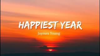 Vietsub | Happiest Year - Jaymes Young | Nhạc Hot TikTok | Lyrics Video