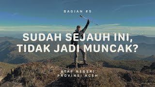 GUNUNG LEUSER - Atap Negeri Aceh #5