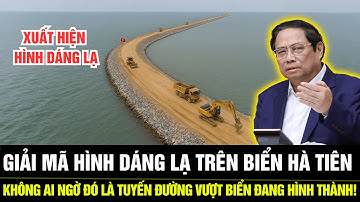 Giải Mã Hình Dáng Lạ Trên Biển Hà Tiên – Không Ai Ngờ Đó Là Tuyến Đường Vượt Biển Đang Hình Thành!