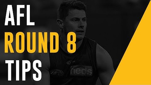 My round 8 AFL tips (lots of showdowns)