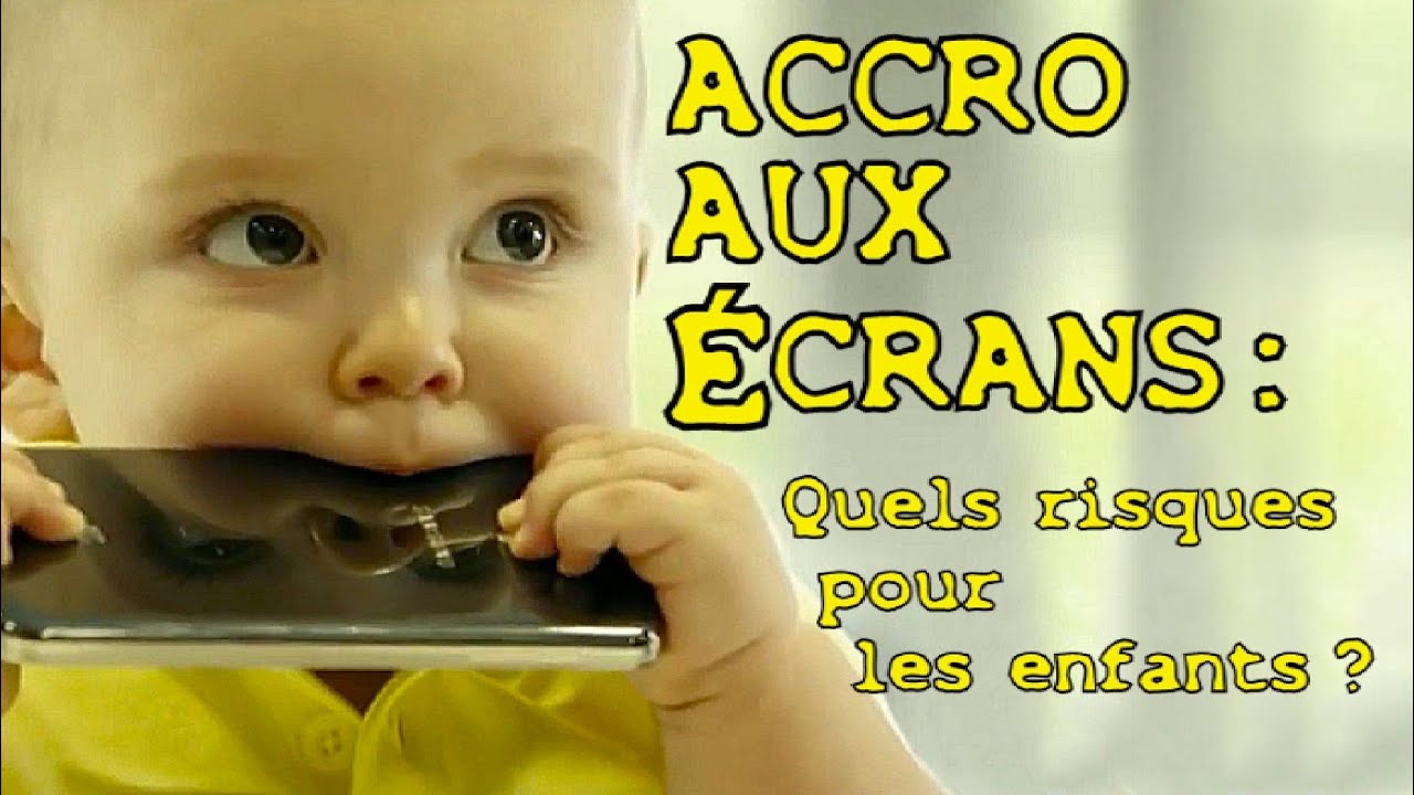 ACCRO AUX ÉCRANS - Quels risques pour les enfants ? - YouTube