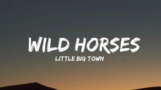 Video thumbnail of "Little Big Town - Wild Horses (lyrics)"