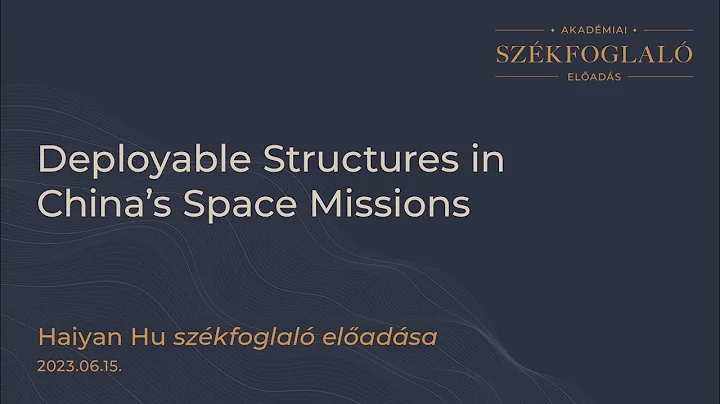 Haiyan Hu: Deployable Structures in China’s Space Missions (2023.06.15.) - DayDayNews