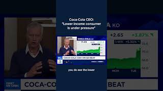 Coca-Cola CEO: 'Lower-income consumer is under pressure'