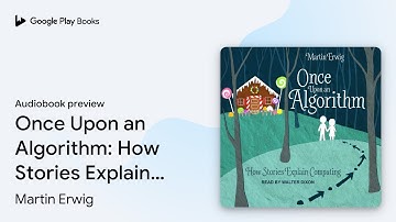 Once Upon an Algorithm: How Stories Explain… by Martin Erwig · Audiobook preview