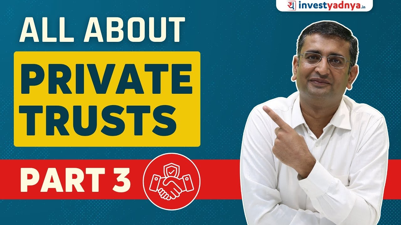 All you need to know about Private Trusts Part 3 | CA Yogesh Katariya