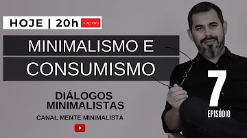 Qual é a diferença entre minimalismo é consumismo?