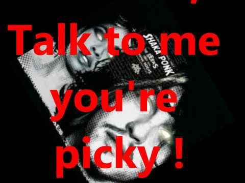 Shaka Ponk - I'm Picky (parole)