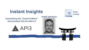 Instant Insights #7 - Heikki Vänttinen from API3 discusses the Oracle Problem and APIs for Web 3.0