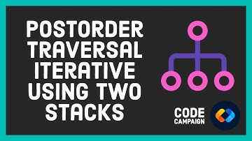 Postorder Traversal Iterative Using Two Stacks (Data Structures and Algorithms #14)(Binary Tree #5)