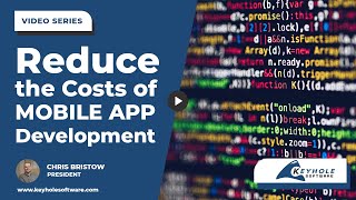 What are Ways to Reduce the Costs of Mobile App Development? | Keyhole Software