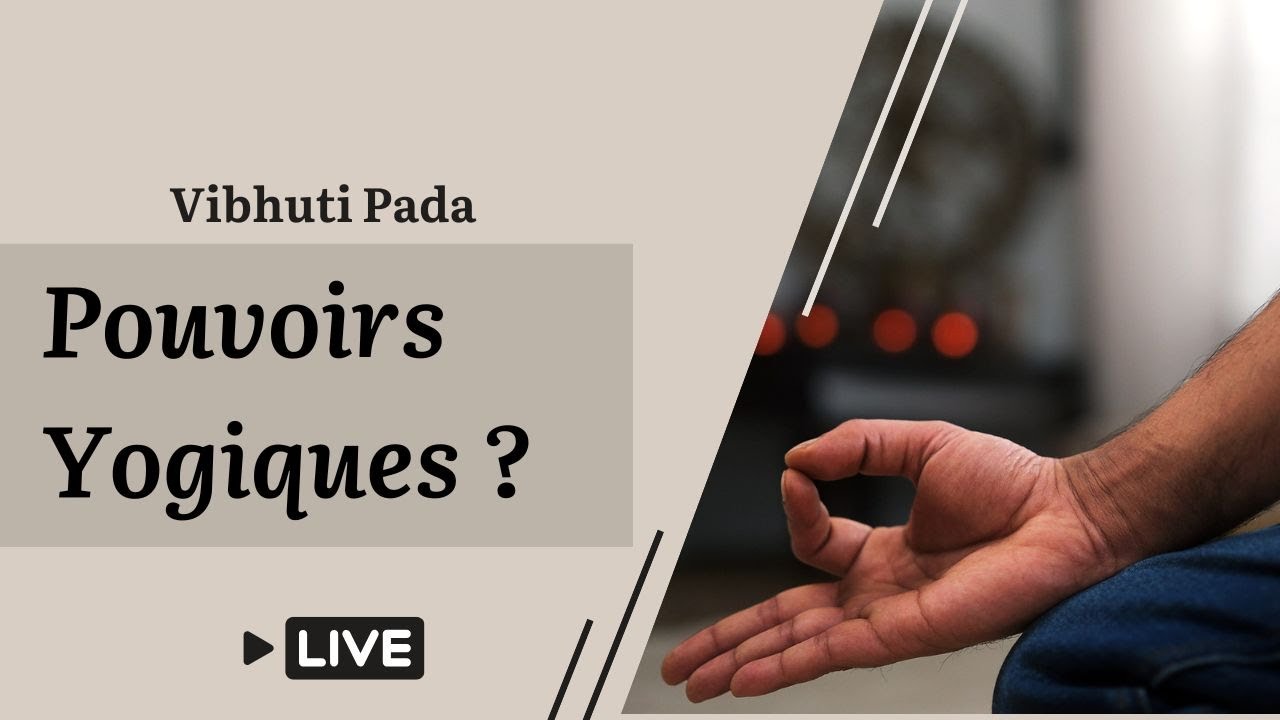 Les secrets du 3e chapitre des Yoga sutra - Vibhuti Pada