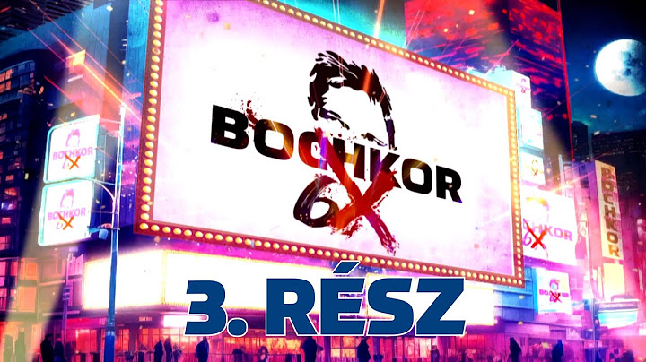 Bochkor 6X születésnapi szupershow - 3. rész