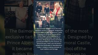 The Balmoral Tartan: The Royal Family’s Most Exclusive Tartan#shortvideo #fyoupage #trending