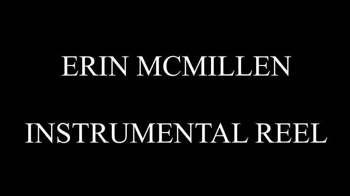 Erin McMillen--Instru...  Reel