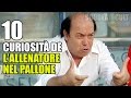 🌟10 CURIOSITÀ de 🎥 "L'ALLENATORE NEL PALLONE" - Con noi anche Lino Banfi - ScuolaDiCult