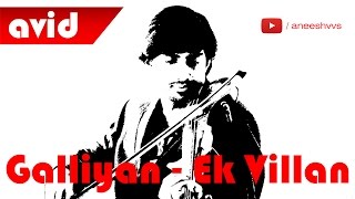 Teri Galliyan - Ek Villan | Violin Cover | #WalkingViolinist Aneesh Vidyashankar chords