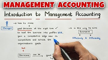 Introduction to Management Accounting - B.COM / BBA / MBA - By Saheb Academy