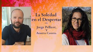 La Soledad en el Despertar con Jorge Pellicer.