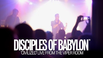 Disciples of Babylon - Civilized - Live From The Viper Room [Official Live Concert Video]