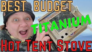 Inexpensive Titanium Hot Tent Stove for Hot Tent Camping in the Backcountry Budget Hot Tent Gear