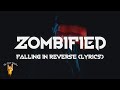 Falling In Reverse - Zombified (Lyrics)
