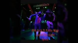 Pnb rock ft fatty wap: spend the night lyrics