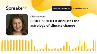 BRUCE SCOFIELD discusses the astrology of climate change