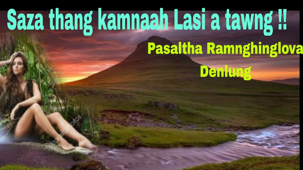 Saza thang a kamnaah Lasi a tawng !! Pasalthha Ramnghinnglova Part-1 Denlung. 