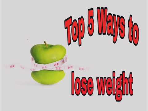 Top 5 Ways to lose weight