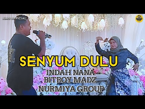 SENYUM DULU | INDAH NANA | BITBOY MADZ | NURMIYA GROUP/014-3736029☎️