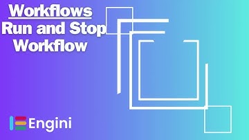 Workflows: Run and Stop | Engini.io Tutorials