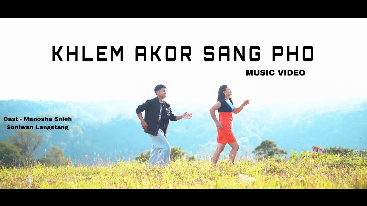 KHLEM AKOR SANG PHO // MUSIC VIDEO // MANOSHA SNIEH , SONIWAN LANGSTANG | Hit Song 
