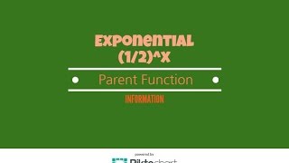 Information About The Exponential Parent Function Y= (1/2)^x