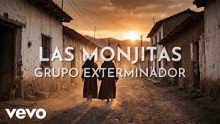 Grupo Exterminador - Las Monjitas (Visualizer)