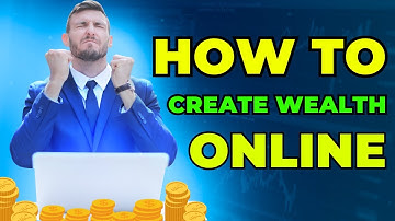 How to Create Wealth Online | Mastering Wealth Creation in the Digital Age | Step-by-Step Guide