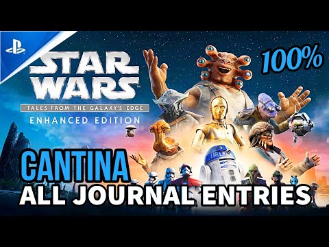 Star Wars: Tales from the Galaxy's Edge 100% - All Journal Entries [Cantina]
