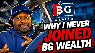 Why I Never Joined BG Wealth (My Honest Thoughts as Entrepreneur)
