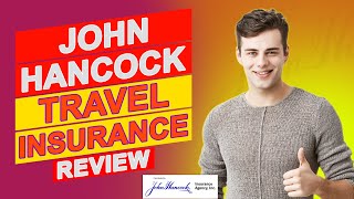 John Hancock Travel Insurance Review - Is This Insurance Provider Right For You? (Full Review)