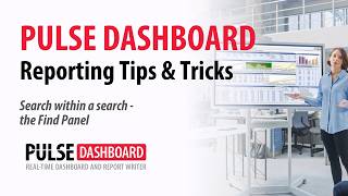 Full PULSE Dashboard Reporting Tips & Tricks: Search within a search, the Find Panel Update