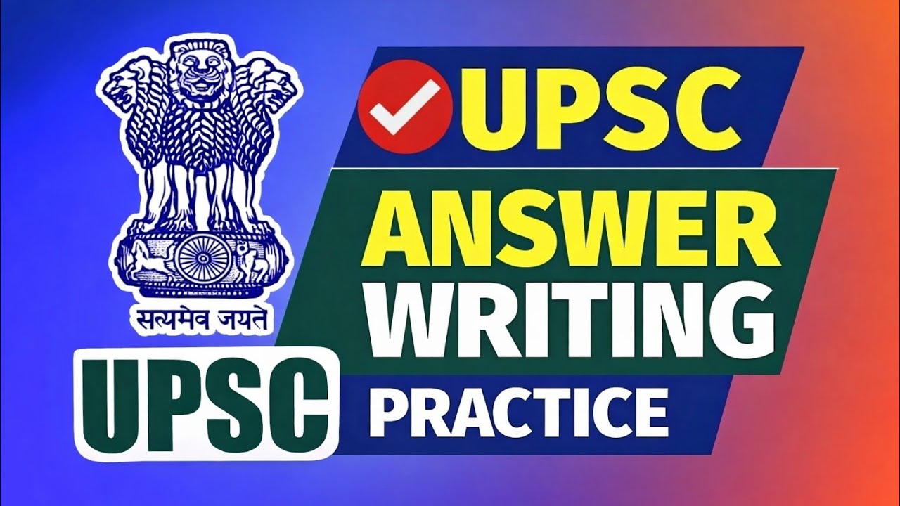 UPSC DAILY ANSWER WRITING PRACTICE 7/180 