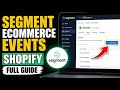How to update Segment ecommerce events with Shopify - Full Guide