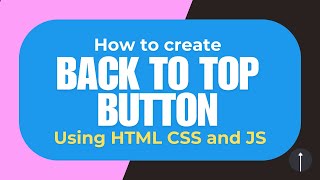 Boost User Experience: Easy Back to Top Button Tutorial for Beginners | HTML CSS and Js