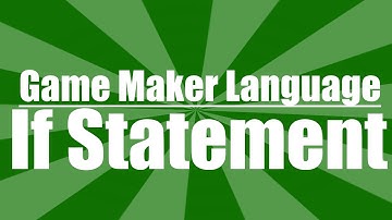 Game Maker Language :: "If" Statements