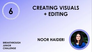 Breakthrough Junior Challenge Advice: Creating Visuals + Editing
